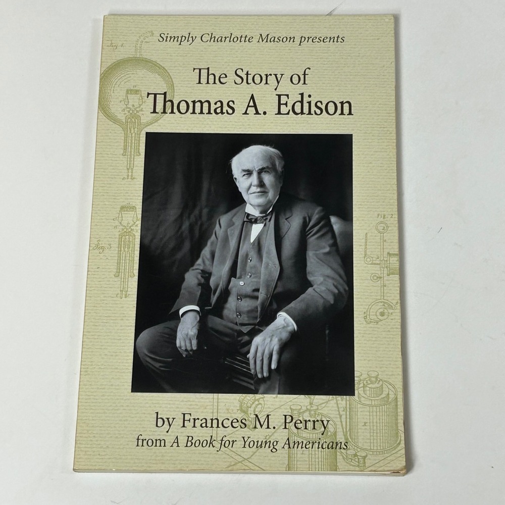 The Story of Thomas A. Edison Frances M. Perry Simply Charlotte Mason Paperback